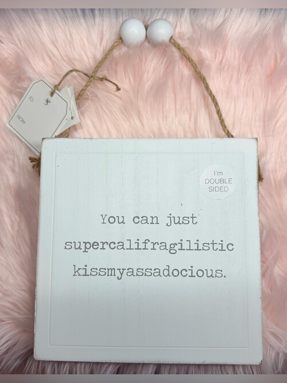 White Double-Sided Wooden Decorative Sign with Humorous Quote